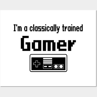 I'm a classically trained Gamer Posters and Art